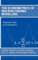 The Econometrics of Macroeconomic Modelling (Advanced Texts in Econometrics) 0199246505 Book Cover
