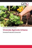 Vivienda Agrícola Urbana: Vivienda Productiva Comercial 6202134704 Book Cover