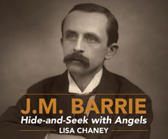 Hide-and-Seek with Angels: A Life of J.M. Barrie 1685922635 Book Cover