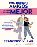 Con buenos amigos siento y pienso mejor. La amistad es un tesoro pero hay que cuidarla. Aprende a llevarte bien / With Good Friends, I Feel and Think Better (Spanish Edition) 841039698X Book Cover