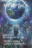 METAFISICA: BIOLOGIA EL ORIGEN DE LA VIDA 1658052080 Book Cover