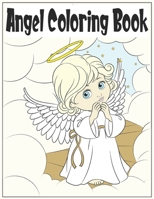 Angel Coloring Book: 30 Cute Angel Coloring Pages B08JB7MGFX Book Cover