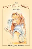 The Invincible Anita: Book One 0595472257 Book Cover