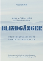 Blindgänger: Drei unbequeme Berichte über das Verborgene Ich (German Edition) 3752628537 Book Cover