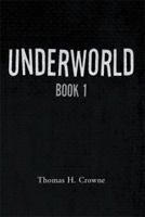 UNDERWORLD: Book 1 149314541X Book Cover