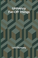 Unhappy Far-Off Things 0809533332 Book Cover