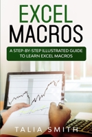 Excel Macros: A Step-by-Step Illustrated Guide to Learn Excel Macros 167158127X Book Cover