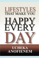 Lifestyles that Make You Happy Every Day 1094953652 Book Cover