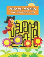 Pirate Mazes for Kids Age 6-10: This Amazing Pirate Mazes for Kids.Improve motor control and Build Confidence. B09244W66R Book Cover