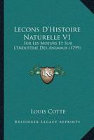 Lecons D'Histoire Naturelle V1: Sur Les Moeurs Et Sur L'Industrie Des Animaux (1799) 1166311279 Book Cover