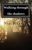 Walking through the shadows 1539360512 Book Cover