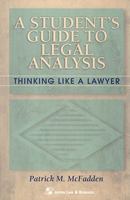 A Student's Guide to Legal Analysis: Thinking Like a Lawyer (Coursebook) 0735523959 Book Cover