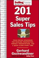 201 Super Sales Tips: Field-Tested Strategies for Painless Prospecting, Perfect Presentations, and a Quick Close Every Time (Sellingpower Library) 0071473904 Book Cover