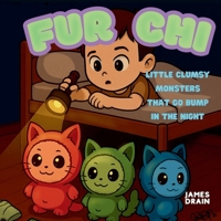Fur Chi: The little mosters that go bump at night B0FM4F9GQZ Book Cover