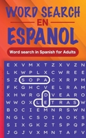 Word Search En Espanol - Word Search in Spanish for Adults: Sopa de Letras en Espanol - Spanish Word Search Puzzles B088T19P9P Book Cover