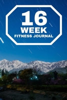16-WEEK Fitness Journal: The Best Planner and Daily Tracker to Accomplish Your Fitness Goals 1716281776 Book Cover