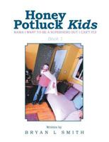 Honey Potluck Kids: Mama I Want to Be a Superhero But I Can't Fly 1490732357 Book Cover