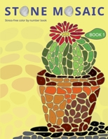 STONE MOSAIC. BOOK 1: Stress-free color by number book. B08LN5MYS5 Book Cover