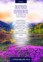 Deathbed Experiences as Evidence for the Afterlife, Volume 1: A Groundbreaking, Scientific Apologetic, Evaluating Studies of Extraordinary ... and Children’s Experiences at Death 0988304880 Book Cover