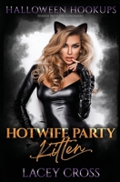 Hotwife Party Kitten: Shared With His Coworkers 1960162217 Book Cover