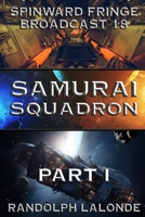 Samurai Squadron: Spinward Fringe Broadcast 18 1988175585 Book Cover