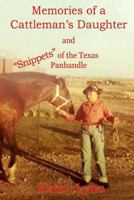 Memories of a Cattleman's Daughter: and "Snippets" of the Texas Panhandle 1976253446 Book Cover
