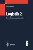 Logistik II: Netzwerke, Systeme Und Lieferketten 3540668500 Book Cover