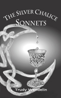 The Silver Chalice Sonnets 0578697815 Book Cover