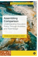 Assembling Comparison: Understanding Education Policy Through Mobility and Desire 1529231302 Book Cover