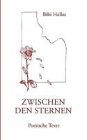 Zwischen den Sternen: Poetische Texte 3833455225 Book Cover