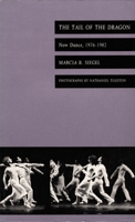 The Tail of the Dragon: New Dance, 1976-1982 0822311666 Book Cover