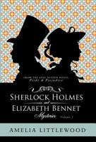 Sherlock Holmes & Elizabeth Bennet Mysteries (Sherlock Holmes & Elizabeth Bennet Mystery Collection) 1980609292 Book Cover