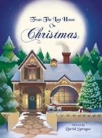 'Twas The Last House On Christmas: A Children's Christmas Book Adventure Of How It All Started And Discovering The True Meaning Of Christmas B0BLQLWHLS Book Cover