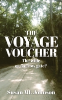 The Voyage Voucher: The wide or narrow gate? B0FBR1ZDS3 Book Cover
