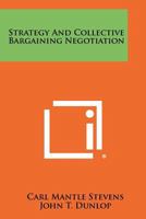 Strategy And Collective Bargaining Negotiation 1258396661 Book Cover