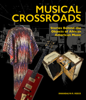 Musical Crossroads: Stories Behind the Objects of African American Music 1911282875 Book Cover