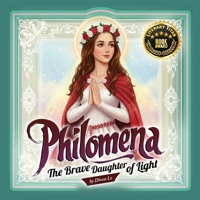 Philomena: The Brave Daughter of Light B0GDJ9VSDR Book Cover