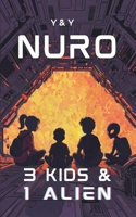 NURO: 3 Kids & 1 Alien 1919410899 Book Cover