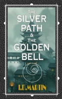 The Silver Path and The Golden Bell B0C2SG8J6D Book Cover