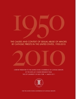 The Causes and Context of Sexual Abuse of Minors by Catholic Priests in the United States, 1950-2010 1601372019 Book Cover