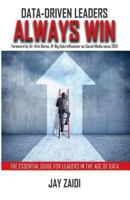 Data-Driven Leaders Always Win: The Essential Guide For Leaders In The Age of Data 0692720081 Book Cover