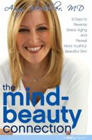 The Mind-Beauty Connection: 9 Days to Reverse Stress Aging and Reveal More Youthful, Beautiful Skin 1416562583 Book Cover