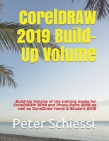 CorelDRAW 2019 Build-Up Volume: Build-Up Volume of the training books for CorelDRAW 2019 and Photo-Paint 2019 as well as CorelDraw Home & Student 2019 B084DHWS1V Book Cover