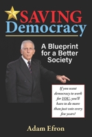 Saving Democracy: A Blueprint for a Better Society 0932624219 Book Cover