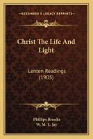 Christ the Life and Light, Lenten Readings 1017933197 Book Cover