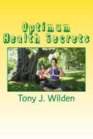 Optimum Health Secrets: Key Action Steps to Boost Your Energy 150276783X Book Cover