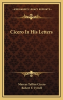 Cicero in His Letters 1163119245 Book Cover