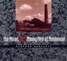 The Mines and Mining Men of Menheniot 0906294312 Book Cover