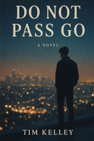 Do Not Pass Go: A Coming of Age Story B0GG5XM6YB Book Cover