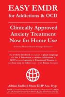 EASY EMDR for ADDICTIONS & OCD's: The World's No.1 Clinically Approved Anxiety Treatment to resolve Addictions & OCD's is now available for Home Use in just 4 EASY steps 1080896821 Book Cover